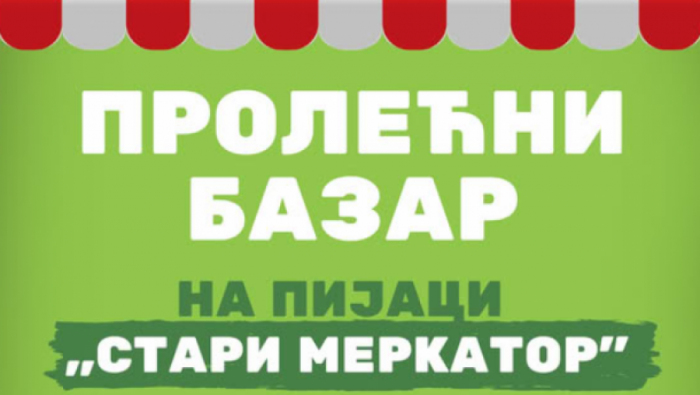 PROLEĆNI BAZAR NA PIJACI „STARI MERKATOR“ 24. i 25. maja