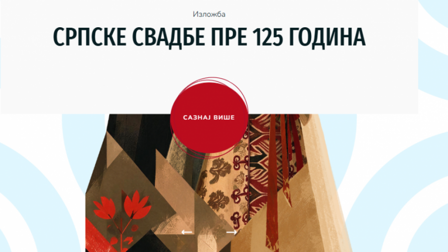 IZLOŽBA "SRPSKE SVADBE PRE 125 GODINA" u Etnografskom muzeju